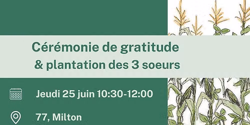 \ud83c\udf3d C\u00c9R\u00c9MONIE DES TROIS S\u0152URS : tradition et biodiversit\u00e9 au c\u0153ur de Milton-Parc ! \ud83c\udf3e