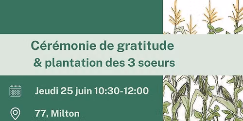  \ud83c\udf3d C\u00c9R\u00c9MONIE DES TROIS S\u0152URS : tradition et biodiversit\u00e9 au c\u0153ur de Milton-Parc ! \ud83c\udf3e