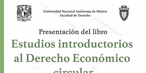 Presentaci\u00f3n del libro \u201cEstudios introductorios al Derecho Econ\u00f3mico circular\u201d