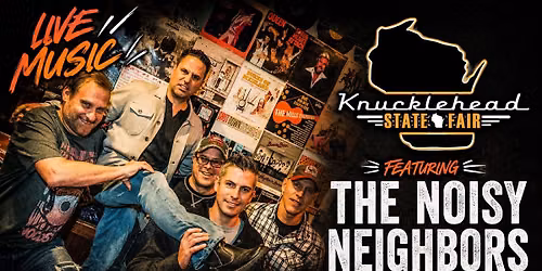 The Noisy Neighbors @ Knucklehead State Fair Bar