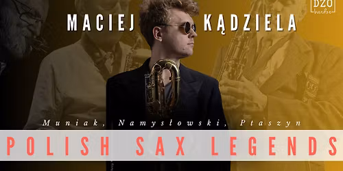 POLISH SAX LEGENDS by Maciej K\u0105dziela