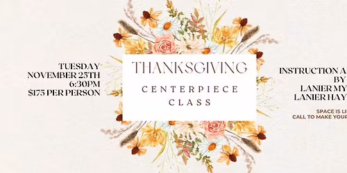 Thanksgiving Centerpiece Class