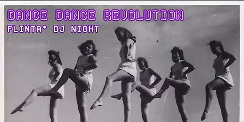 DANCE DANCE REVOLUTION - FLINTA* Party
