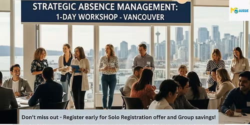 Strategic Absence Management: 1-Day Workshop in Vancouver