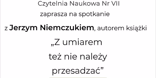 Spotkanie z Jerzym Niemczukiem, autorem ki\u0105\u017cki "Z umiarem te\u017c nie nale\u017cy przesadza\u0107"