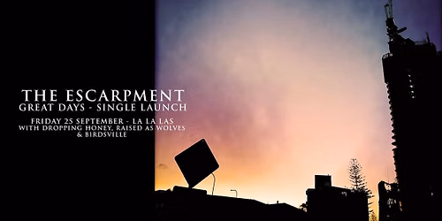 THE ESCARPMENT - 'GREAT DAYS' SINGLE LAUNCH 