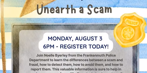 Unearth a Scam with the Frankenmuth Police Department