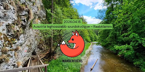 Wanderfuchs 26.04.18. - Ausztria leghosszabb szurdokv\u00f6lgye