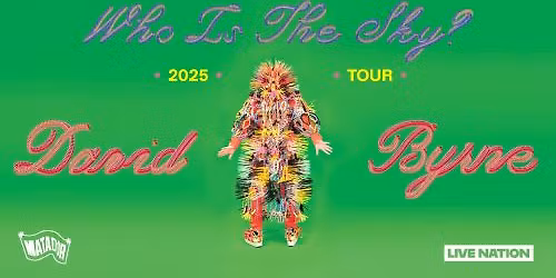 An Evening With David Byrne - Who is the Sky Tour