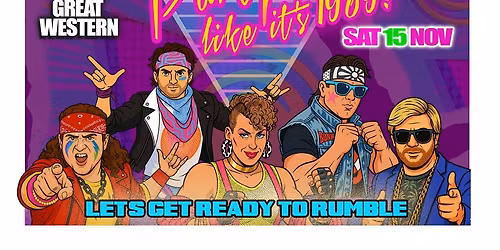 NEVER ENDING 80s Let\u2019s Get Ready To Rumble! Great Western Hotel