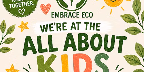 Embrace Eco at All About Kids Festival 