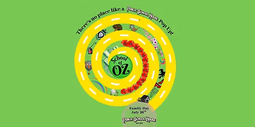 Public School House Presents: School of OZ- FAMILY DAY on July 26th