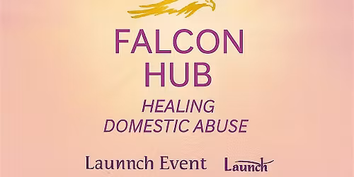 Falcon Hub - Healing Domestic Abuse EVENT - Where Hope Takes Flight