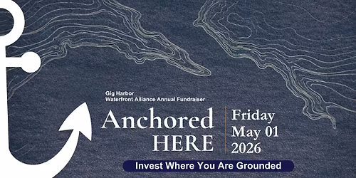 Anchored Here: Gig Harbor Waterfront Celebration & Fundraiser