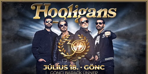 HOOLIGANS koncert \u2022 2026. j\u00falius 18. \u2022 G\u00f6nc \u2022 G\u00f6nci Barack \u00dcnnep