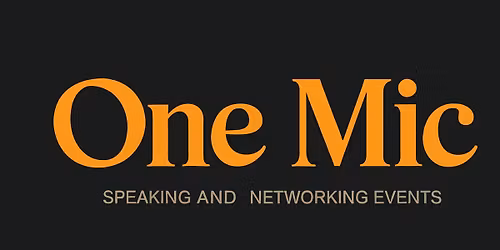 One Mic Monthly Eat & Greet by One Mic Speaker & Netwoking Series
