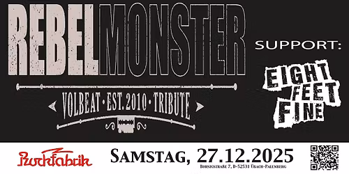 REBEL MONSTER - a tribute to VOLBEAT ; Support: Eight Feet Fine