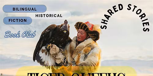 Bilingual Historical Fiction: Tiger Queens, Stephanie Thorton (JUNE)