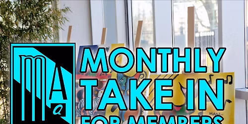 MAA Gallery Monthly Take-In