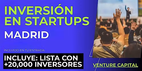 Evento emprendedores Startup: Conecta con inversionistas de Madrid y el mundo