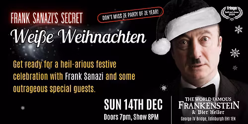 Frank Sanazi Xmas Show (Edinburgh) 