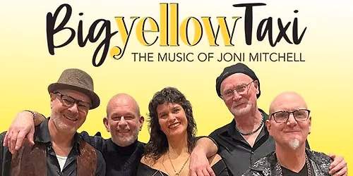 Big Yellow Taxi - The Music of Joni Mitchell
