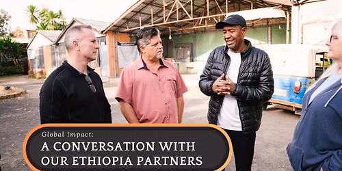 Global Impact: A Conversation with Our Ethiopia Partners
