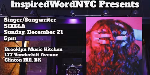 InspiredWordNYC Presents Singer\/Songwriter SIXELA at Brooklyn Music Kitchen