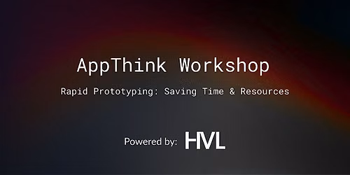 AppThink Workshop \u2014 Rapid Prototyping: Saving Time & Resources