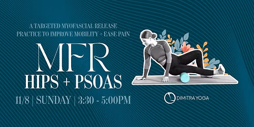 Mobility Series: MFR for Hips + Psoas: Long Flights, Long Sits