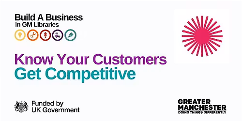Build A Business: Know Your Customers, Get Competitive