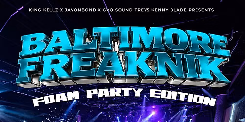 Baltimore FREAKNIK: FOAM PARTY EDITION!