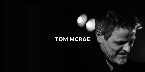 Tom McRae - (25 years) Solo | CCHA