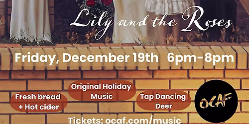 OCAF Winter Solstice Celebration: Lily and the Roses