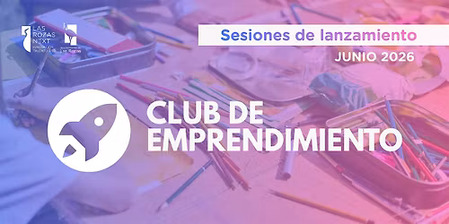 Club de emprendimiento | Sesiones de lanzamiento | JUNIO