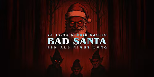 BAD SANTA 3 - JLN ALL NIGHT LONG