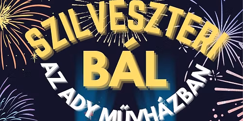 Szilveszteri B\u00e1l az Ady M\u0171vh\u00e1zban!