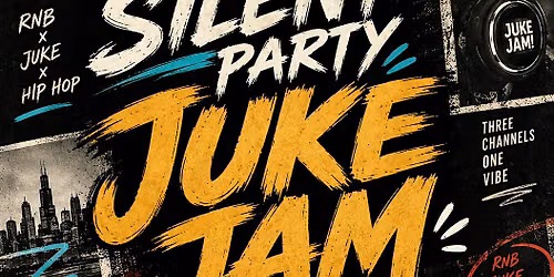 SILENT PARTY CHICAGO | JUKE JAM EDITION @ BASSLINE