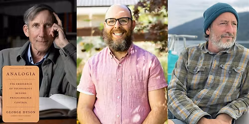 George Dyson, Donald Antenen, & Simon Graves- A Technology Discussion