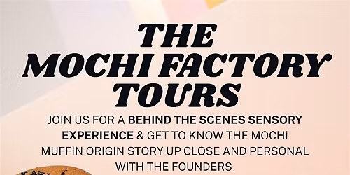 Mochi Factory Tour, Sun. Nov. 30th