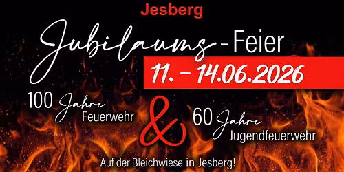 Jubil\u00e4umsfeier 100 Jahre Feuerwehr & 60 Jahre Jugendfeuerwehr Jesberg 