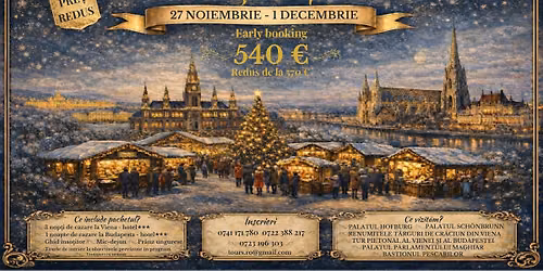 EXCURSIE EXTRAORDINAR\u0102 LA T\u00c2RGURILE DE CR\u0102CIUN DE LA VIENA \u015eI BUDAPESTA