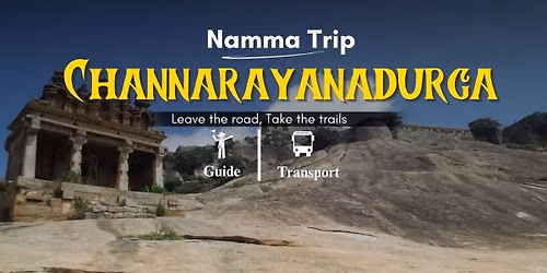 Channarayana Durga Trek by Namma Trip
