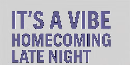 Homecoming Late Night Takeover