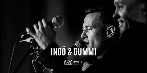 Ing\u00f3 & Gummi \u00e1 Svi\u00f0inu - Auka auka t\u00f3nleikar!