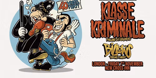 Klasse Kriminale 40 years party @New Cross Inn | opening The Billows
