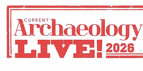 Current Archaeology Live! 2026
