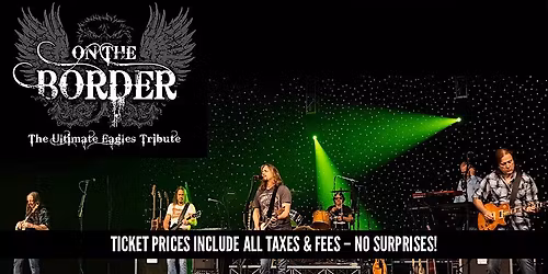 On the Border - The Ultimate Eagles Tribute
