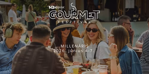 MBH Bank Gourmet Fesztiv\u00e1l 2026 \u23ae Official Event