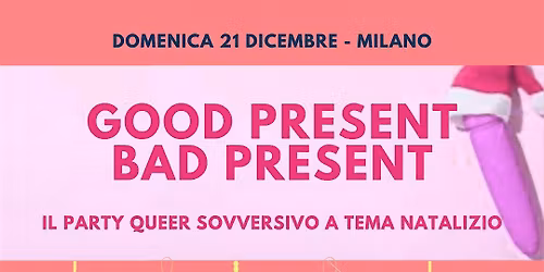 Good Present & Bad Present Queer Party